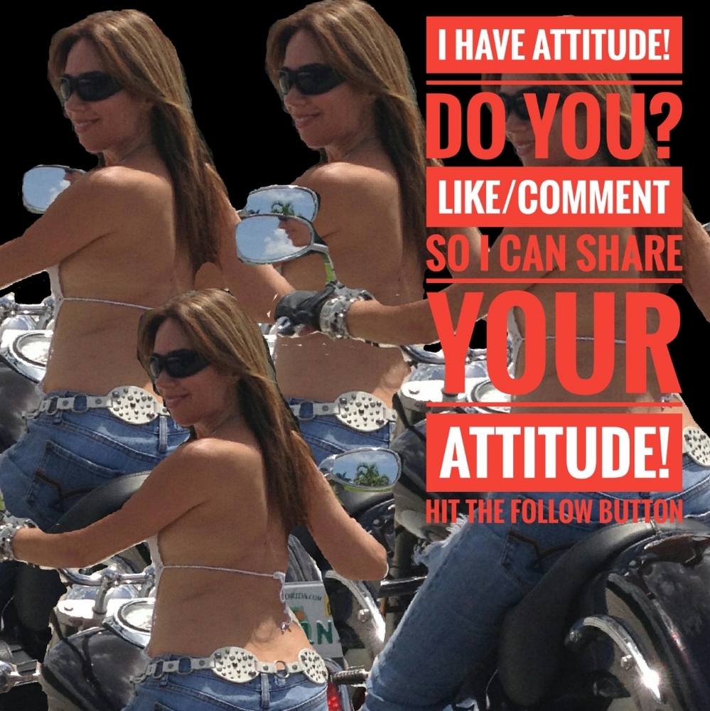 ATTITUDE!👊🤘 I have PLENTY! Do you? I share ALOT!